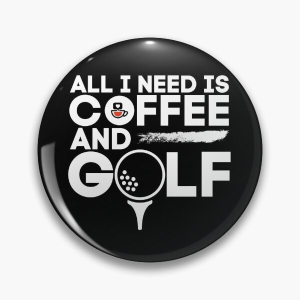 Item preview, All I need is Coffee and Golf designed and sold by WordArtDesign.