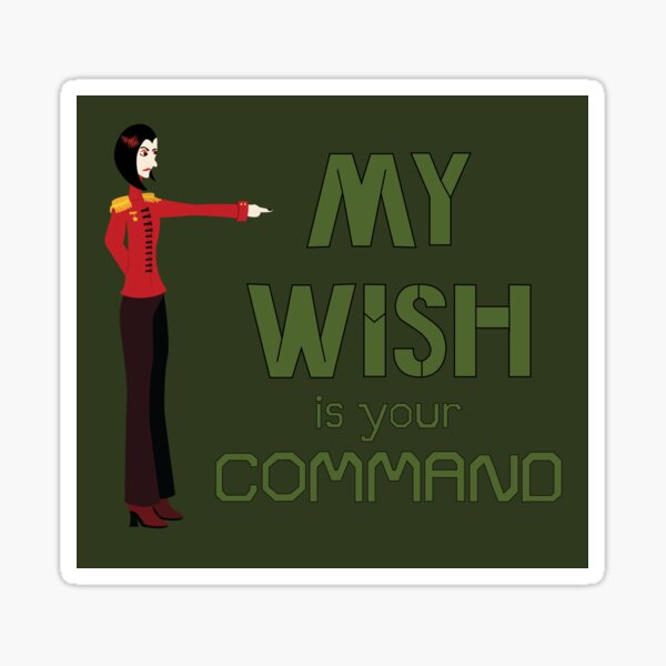 Your Wish Is My Command Stickers for Sale | Redbubble