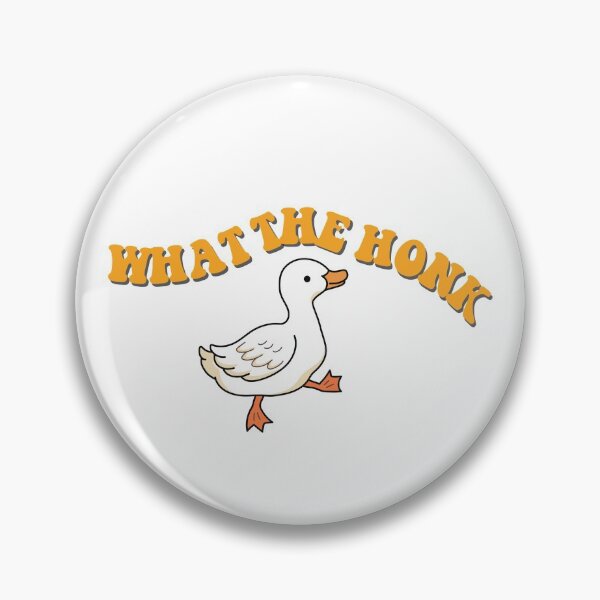 Item preview, what the honk, designed and sold by AnimeWorld8.