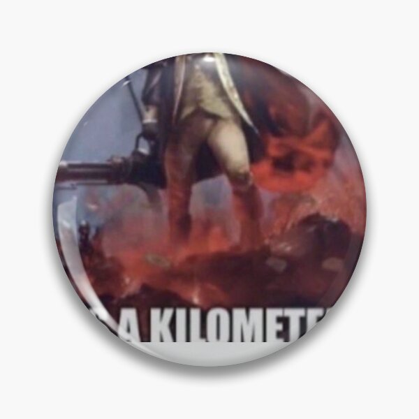 Item preview, WHAT THE FUCK IS A KILOMETER | IS THIS FUNNY I DONT KNOW ANYMORE designed and sold by Hunters11.