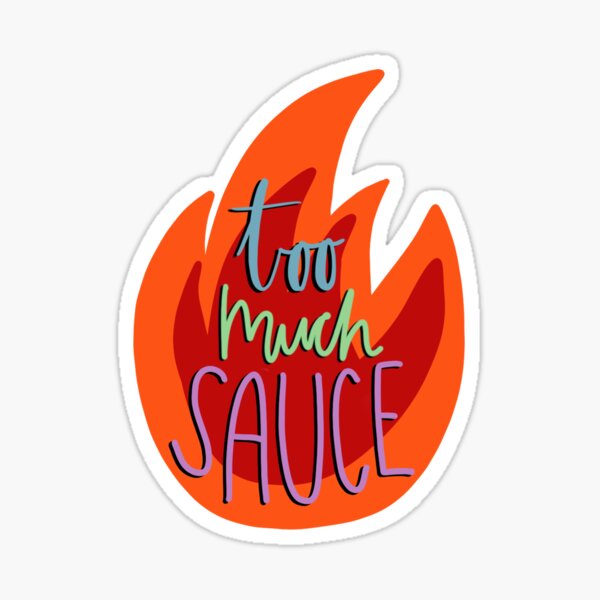 too-much-sauce-flame-sticker-sticker-by-conniehsu-redbubble