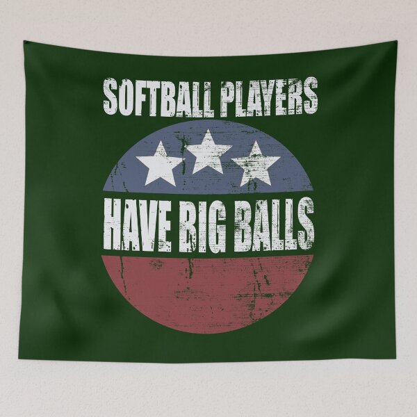 Item preview, Softball Players Have Big Balls designed and sold by HappySchnapper.