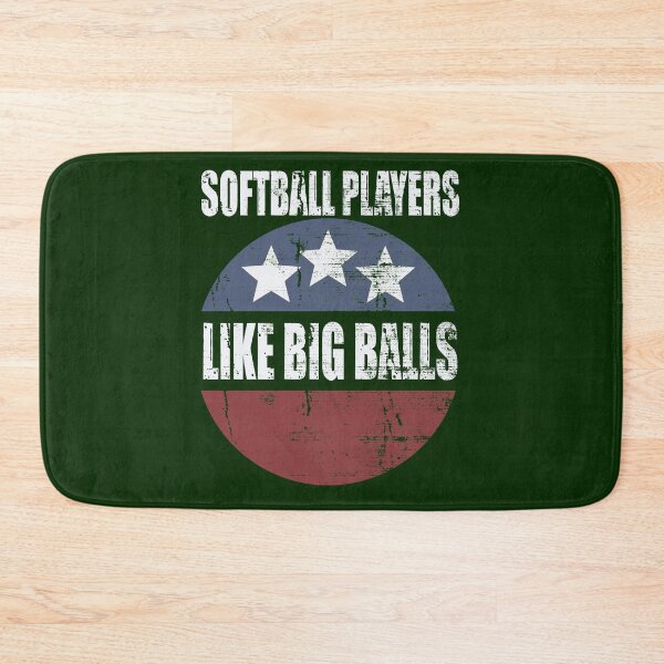 Item preview, Softball Players Like Big Balls designed and sold by HappySchnapper.