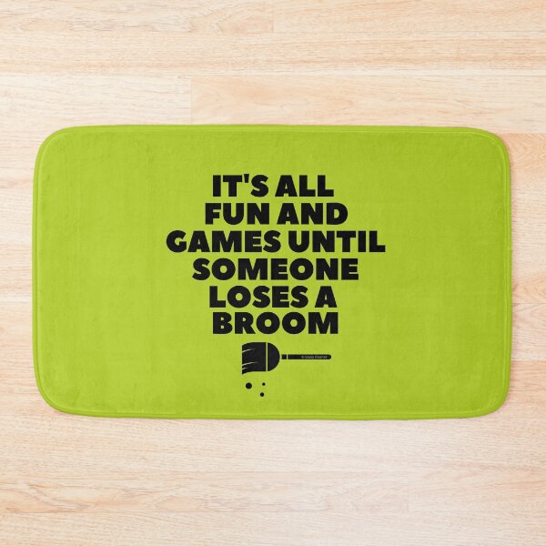 Item preview, It's All Fun And Games Until Someone Loses A Broom designed and sold by SavvyCleaner.
