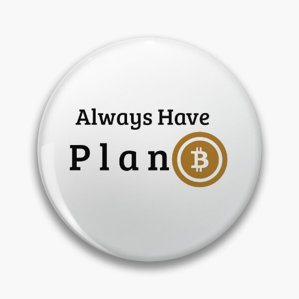 Item preview, Always Have Plan B Bitcoin- Crypto designed and sold by DowDesigns.