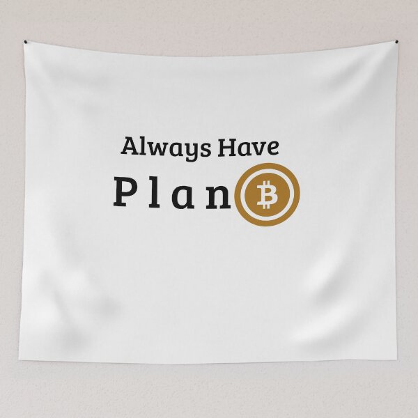 Item preview, Always Have Plan B Bitcoin- Crypto designed and sold by DowDesigns.