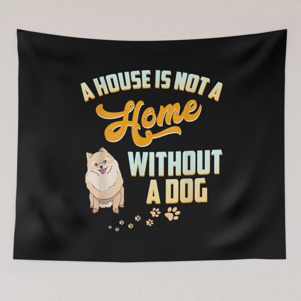 Item preview, A House Is Not A House Without A Dog Pomeranian Pet Bone Paw Gift  designed and sold by mchargue12.