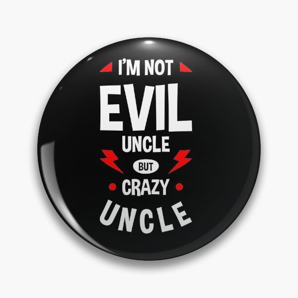 Item preview, I'm not evil uncle but crazy uncle designed and sold by bolakaretstudio.