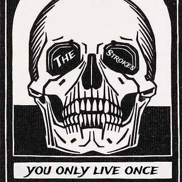 You Only Live Once - The Strokes Song - The Strokes Song - Sticker