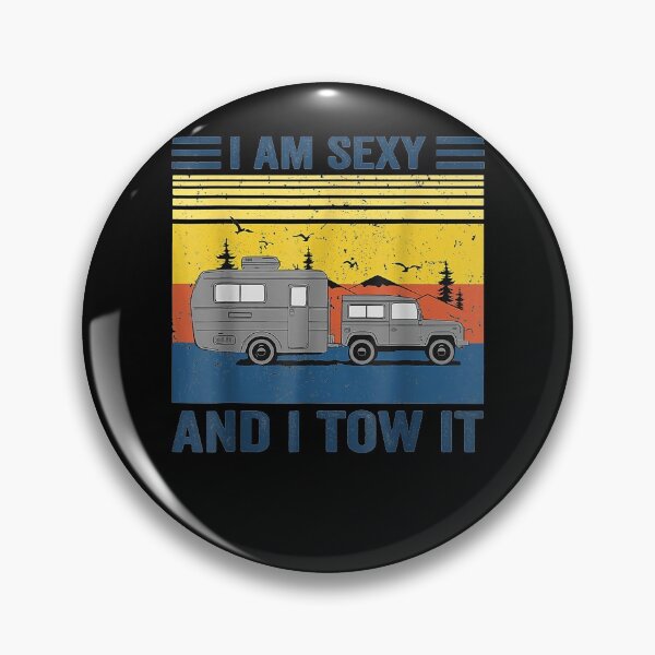 Item preview, I'm Sexy And I Tow It Funny Caravan Gift  designed and sold by mchargue12.