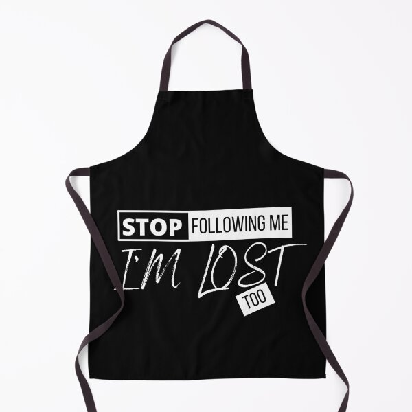 Item preview, STOP FOLLOWING ME I'M LOST TOO designed and sold by TThousand.