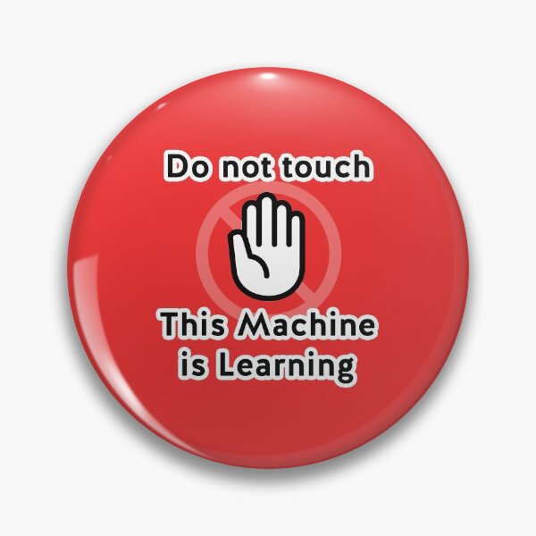 Item preview, Don't Touch Warning Machine Learning designed and sold by color-coder.
