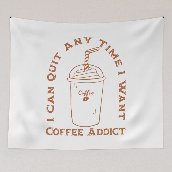 Item preview, Coffee Addict - I Can Quit Any Time I Want designed and sold by LarrysDesigns.