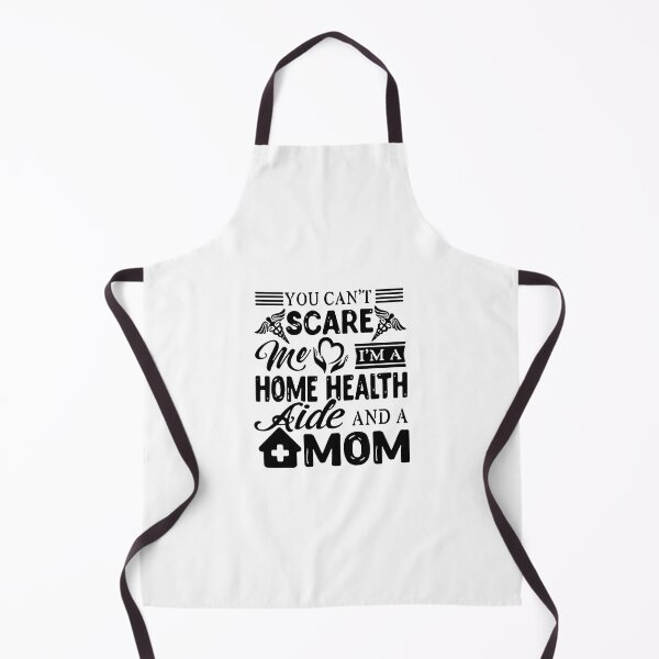 Item preview, Nurse You Can't Scare Me I'm A Home Health Aide And A Mom designed and sold by Florian-1.