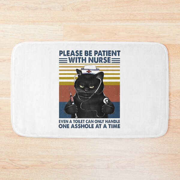 Item preview, Please Be Patient With Nurse Even A Toilet Can Only Handle One Asshole At A Time Black Cat Nurse Vintage designed and sold by Florian-1.