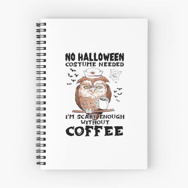 Item preview, Owl Nurse No Halloween Costume Needed I'm Scary Enough Without Coffee designed and sold by Florian-1.