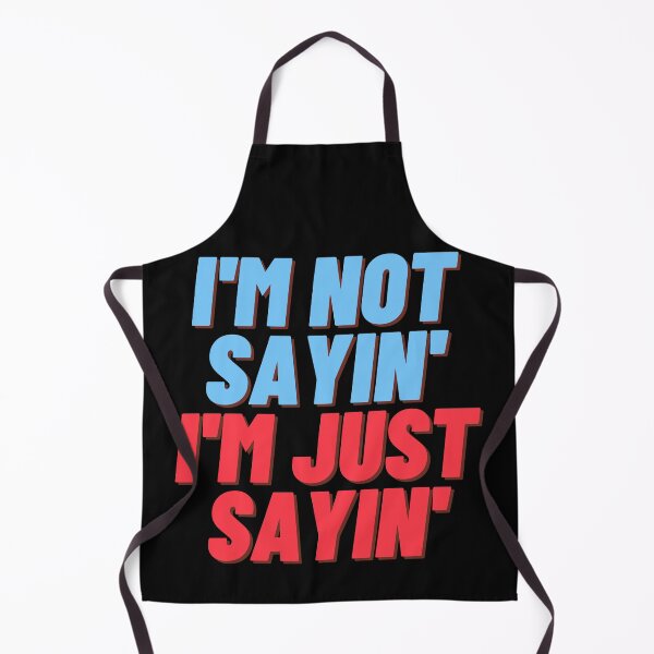 Item preview, I'm not Sayin' I'm Just Sayin' in Blue and Red designed and sold by GeoTeasters.