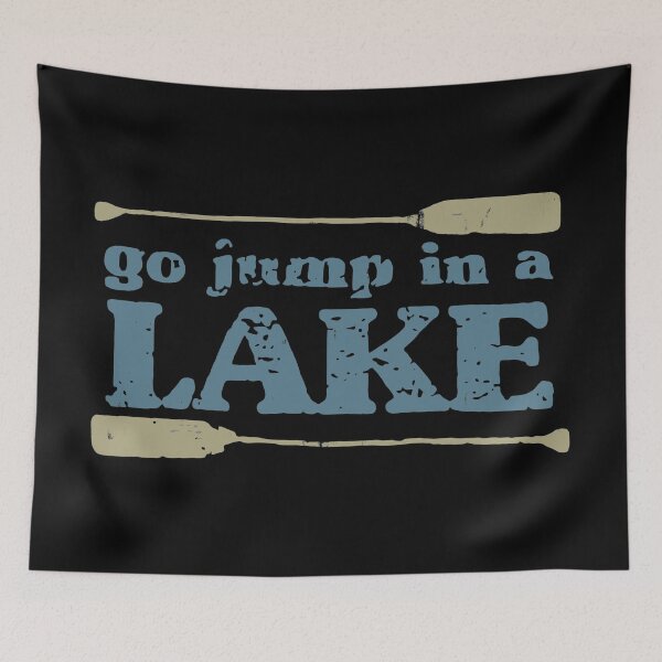 Item preview, Go Jump in A Lake designed and sold by ArousedKnot.