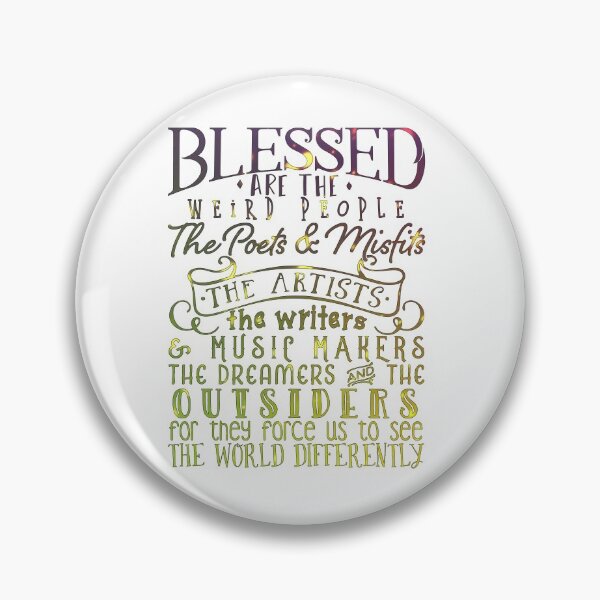 Item preview, Blessed Are the Weird People, the Poets & Misfits, the Artists designed and sold by Lori P.