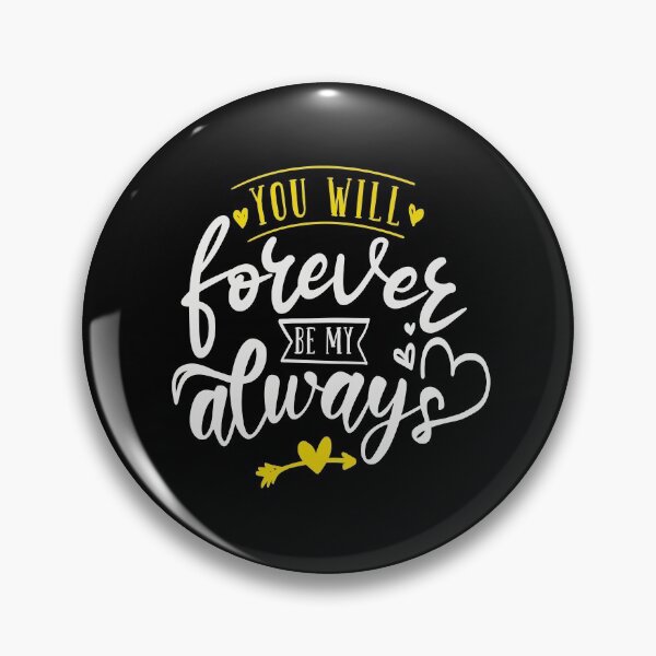 Item preview, You Will Forever Be My Always designed and sold by FOX1999-Design.