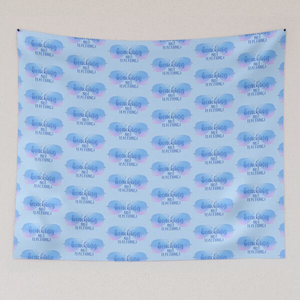 Item preview, Beaching Not Teaching! Blue (on Lt. Blue) designed and sold by PawsitiveMum.