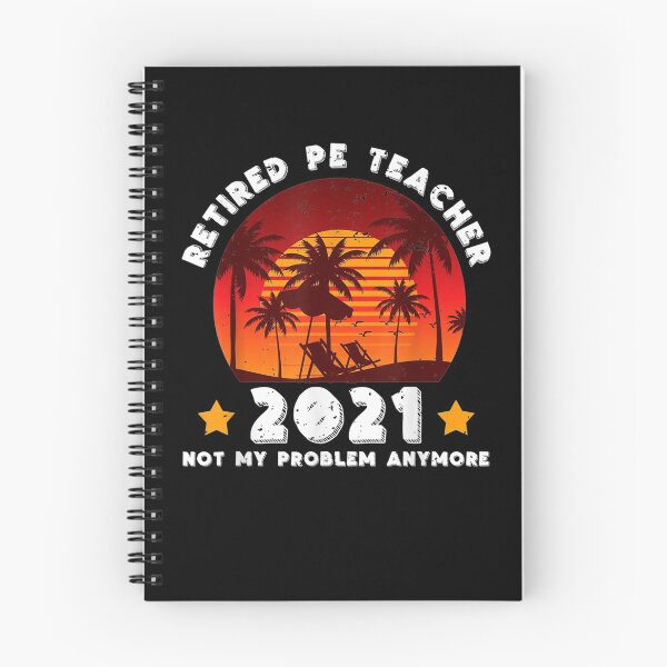 Item preview, Retired Pe Teacher 2021 Not Problem Anymore Summer Vacation Gift  designed and sold by mchargue12.
