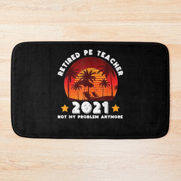Item preview, Retired Pe Teacher 2021 Not Problem Anymore Summer Vacation Gift  designed and sold by mchargue12.