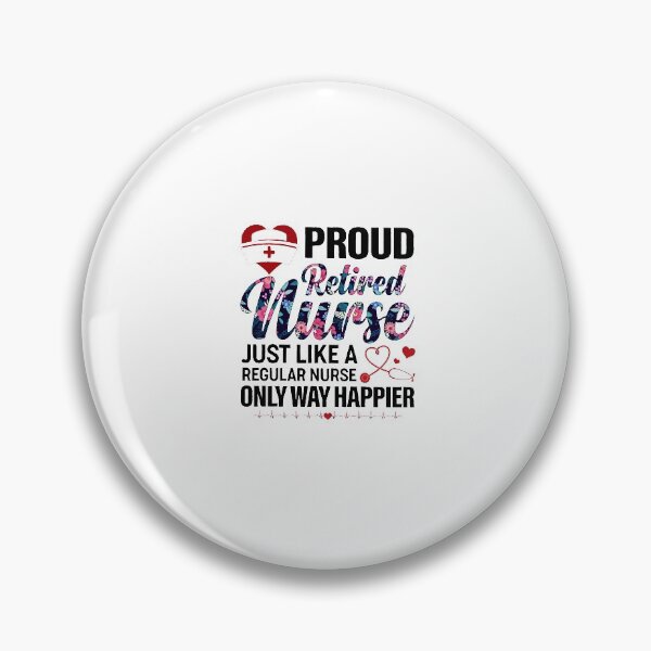 Item preview, Proud Retired Nurse Just Like A Regular Nurse Only Way Happier designed and sold by Florian-1.