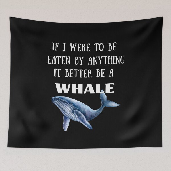Item preview, If I were to be eaten by anything, it better be a WHALE | Man swallowed by whale | Humpback whale funny design designed and sold by subtleday.