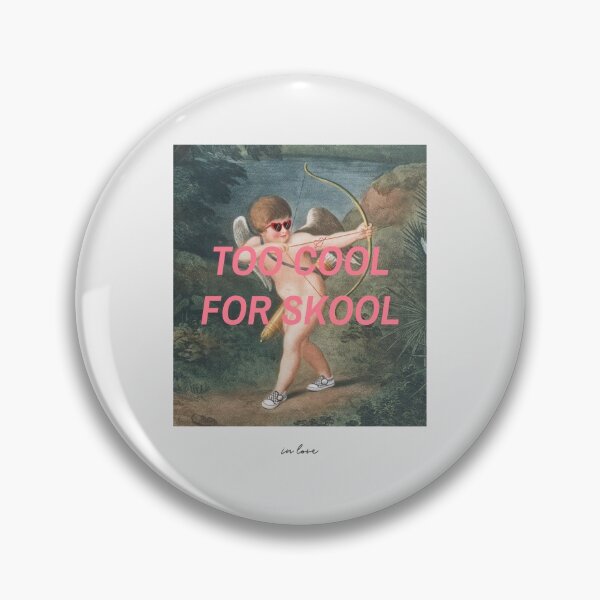 Item preview, TOO COOL FOR SKOOL | in love designed and sold by AladdinMktgs.
