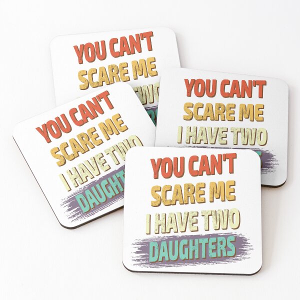 Item preview, you can't scare me i have two daughters funny saying designed and sold by VinBasis.