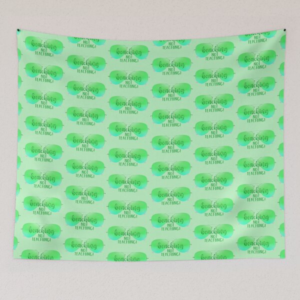 Item preview, Beaching Not Teaching! Green (on Green) designed and sold by PawsitiveMum.