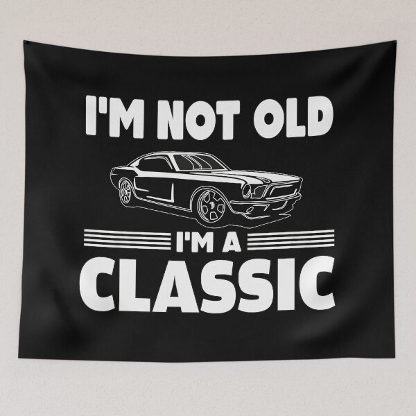 Item preview, Im Not Old Im A Classic designed and sold by MeroniGDesign.
