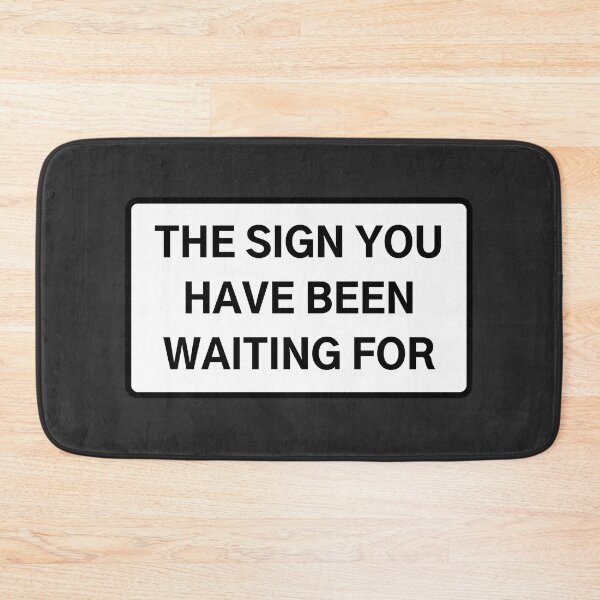 Item preview, THE SIGN YOU HAVE BEEN WAITING FOR designed and sold by Axley.