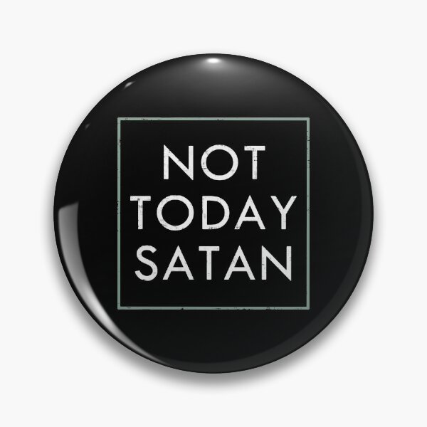 Item preview, Not Today Satan designed and sold by ArousedKnot.