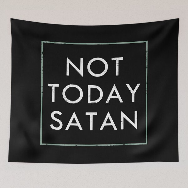 Item preview, Not Today Satan designed and sold by ArousedKnot.