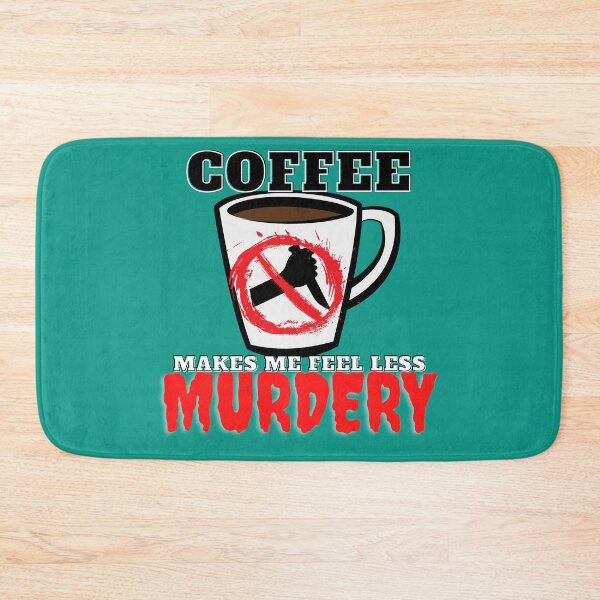 Item preview, coffee makes me feel less murdery designed and sold by wonderfloral.