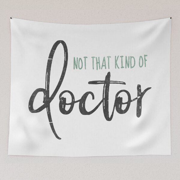 Item preview, Not That Kind of Doctor  designed and sold by ArousedKnot.