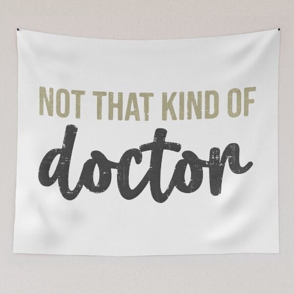 Item preview, Not That Kind of Doctor  designed and sold by ArousedKnot.