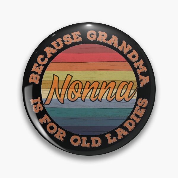Item preview, Nonna because Grandma is for Old Ladies - Funny grandmother design designed and sold by Rhu Creations.