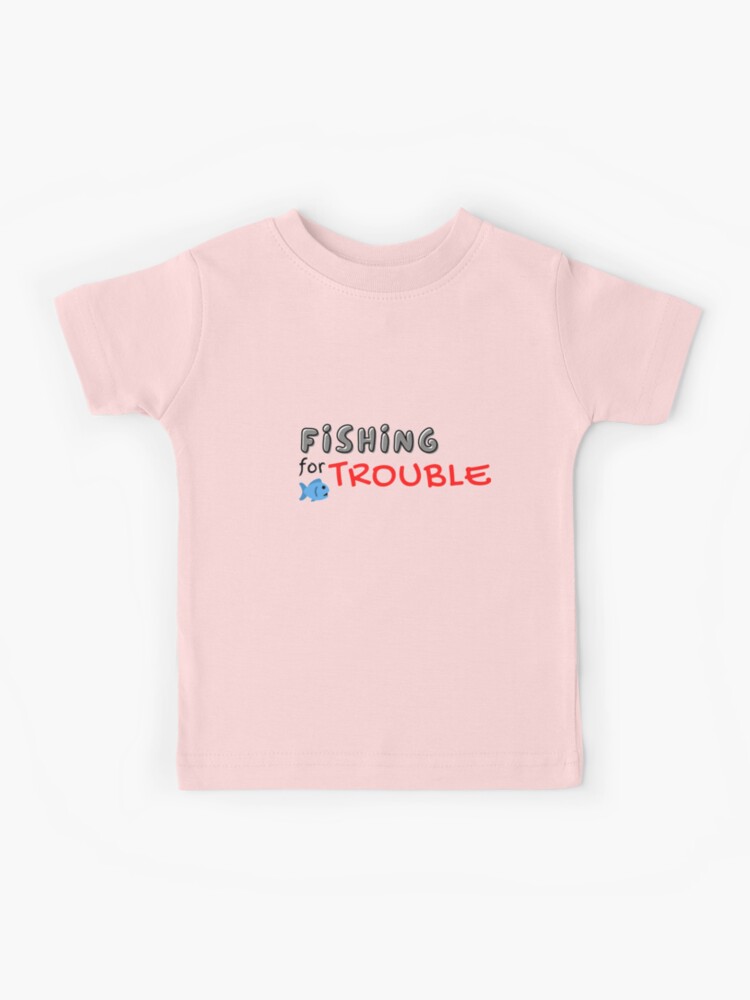 50% OFF - 'Fishing for Trouble' Kids T-Shirt