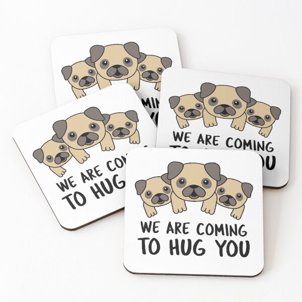 Item preview, we are coming to hug you. cute pugs designed and sold by foxcart.