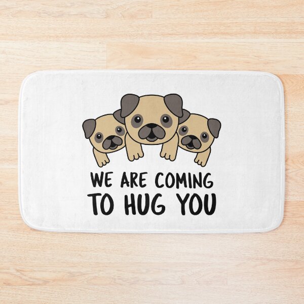 Item preview, we are coming to hug you. cute pugs designed and sold by foxcart.