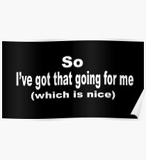 Caddyshack Quote - So I've Got That Going For Me Which Is Nice Poster