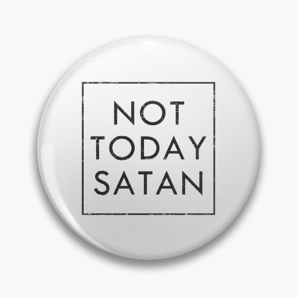 Item preview, Not Today Satan designed and sold by ArousedKnot.