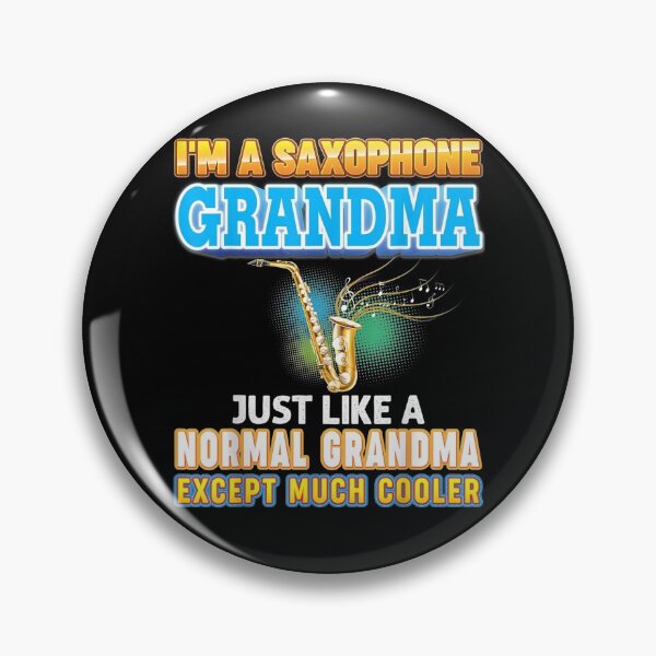 Item preview, I'm A Saxophone Grandma Just Like Normal Except Much Cooler Gift  designed and sold by caral8.