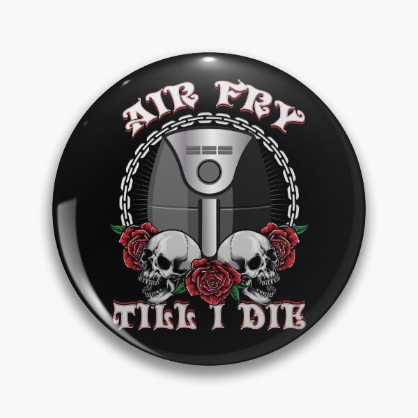 Item preview, Air Fry Till I Die | Air Fryer Appreciation designed and sold by ROBO MEGA.