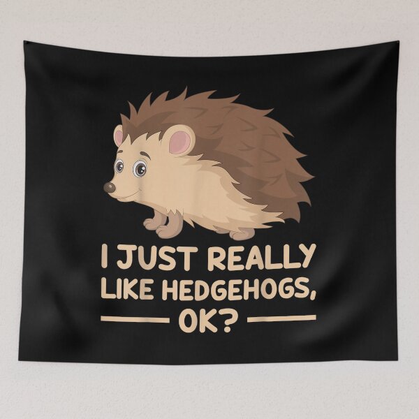 Item preview, I Just Really Like Hedgehogs Ok Funny Hedgehog Gift  designed and sold by caral8.