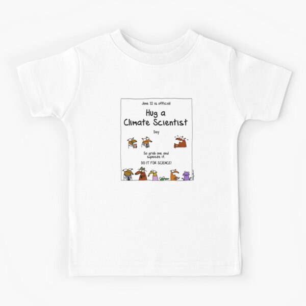 June 12 is official Hug A Climate Scientist Day Kids T-Shirt