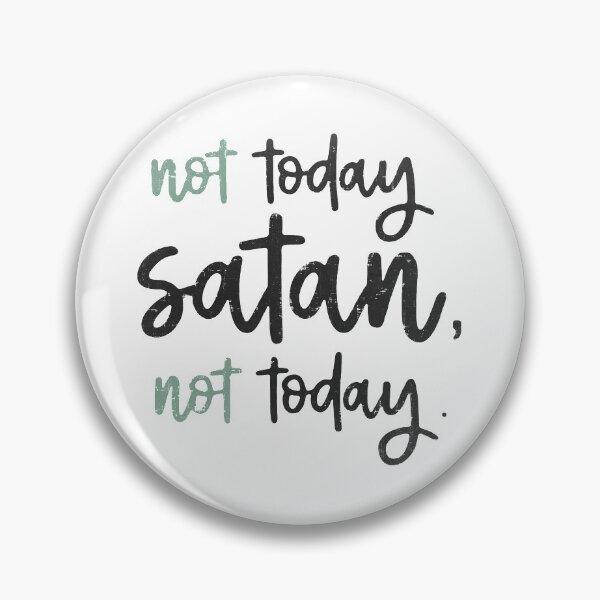 Item preview, Not Today Satan designed and sold by ArousedKnot.